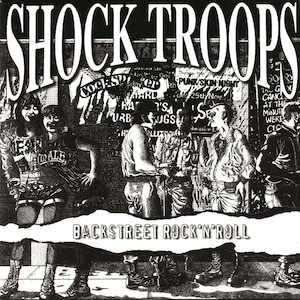 CR 017: SHOCKTROOPS « Backstreet Rock’n’Roll »
