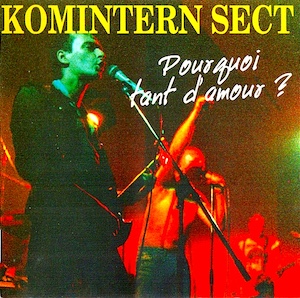 CR 032: KOMINTERN SECT « Pourquoi tant d’Amour? »