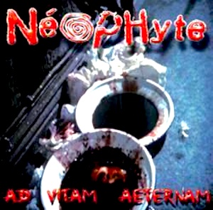 CR 067: NEOPHYTE « Ad Vitam Aeternam »