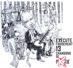 CR 091: VINCEN « Exécute froidement 13 Chansons de PKRK »